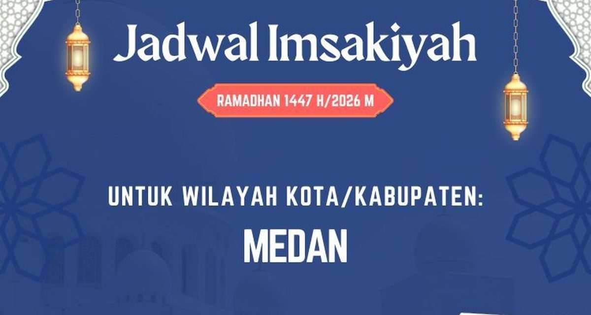 Cek Jadwal Imsakiyah Ramadhan 2026 Khusus Wilayah Medan
